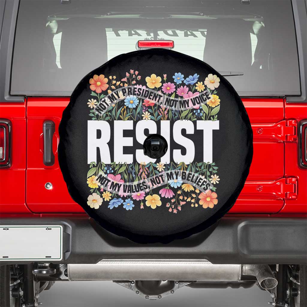 Floral Resist Spare Tire Cover Not My President Not My Voice Not My Values Not My Beliefs TS02 Black Print Your Wear