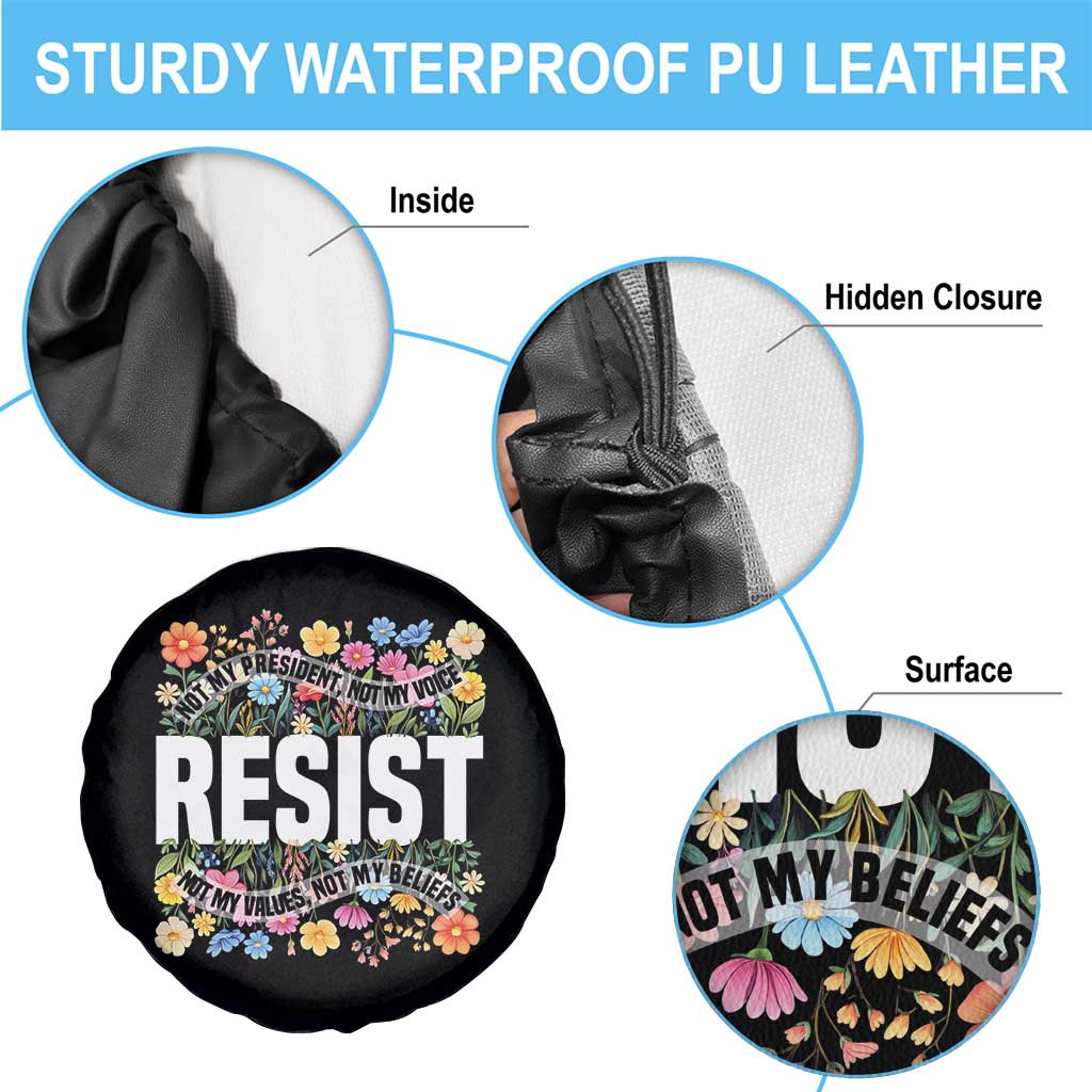 Floral Resist Spare Tire Cover Not My President Not My Voice Not My Values Not My Beliefs TS02 Print Your Wear
