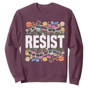 Floral Resist Sweatshirt Not My President Not My Voice Not My Values Not My Beliefs TS02 Maroon Print Your Wear