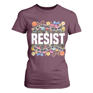 Floral Resist T Shirt For Women Not My President Not My Voice Not My Values Not My Beliefs TS02 Maroon Print Your Wear