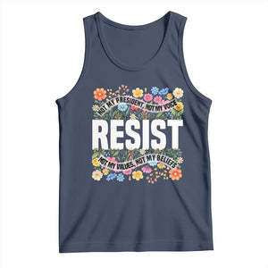 Floral Resist Tank Top Not My President Not My Voice Not My Values Not My Beliefs TS02 Navy Print Your Wear