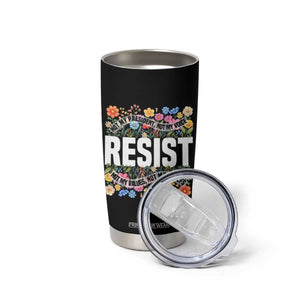 Floral Resist Tumbler Cup Not My President Not My Voice Not My Values Not My Beliefs TS02 Print Your Wear