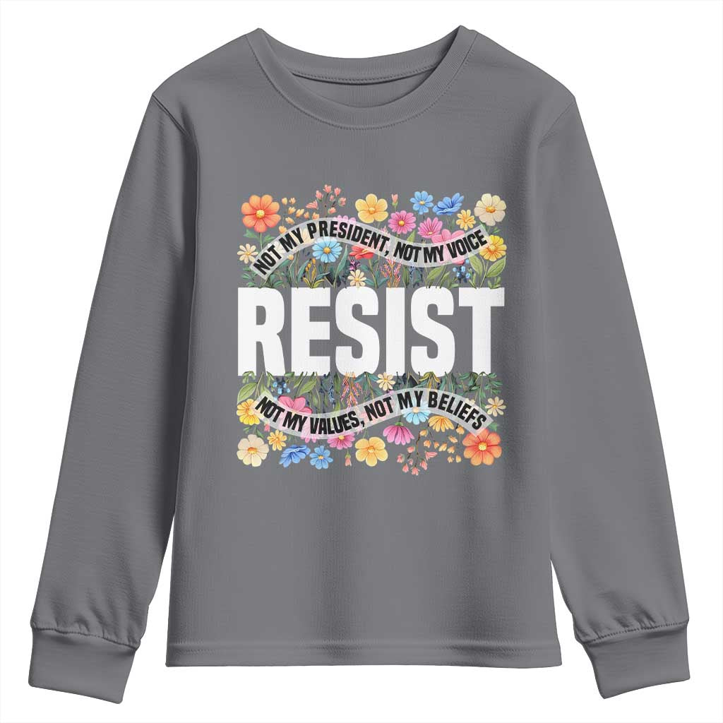 Floral Resist Youth Sweatshirt Not My President Not My Voice Not My Values Not My Beliefs TS02 Charcoal Print Your Wear