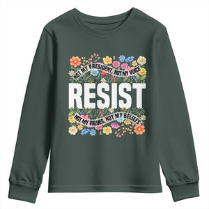 Floral Resist Youth Sweatshirt Not My President Not My Voice Not My Values Not My Beliefs TS02 Dark Forest Green Print Your Wear