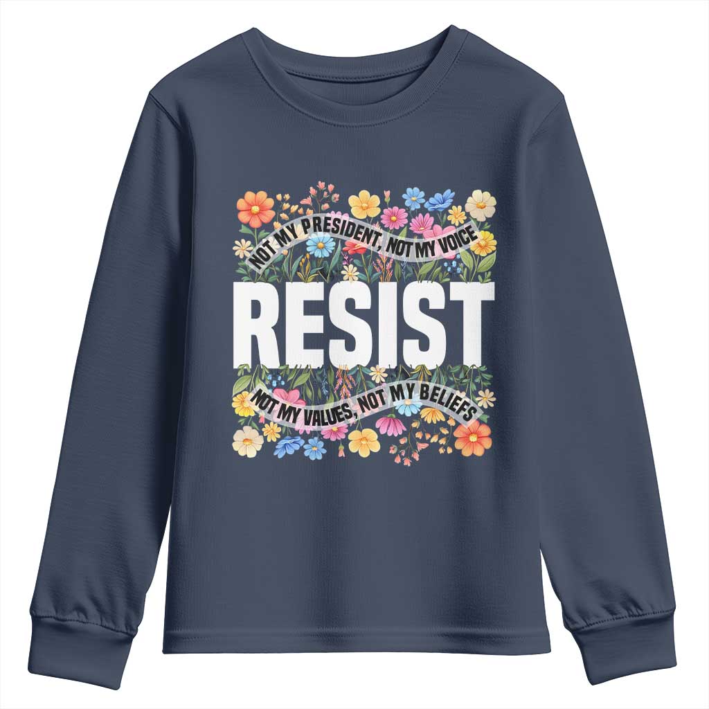Floral Resist Youth Sweatshirt Not My President Not My Voice Not My Values Not My Beliefs TS02 Navy Print Your Wear