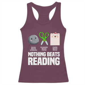 Nothing Beats Reading Racerback Tank Top Rock Paper Scissors Read Book Lovers TS02 Maroon Print Your Wear