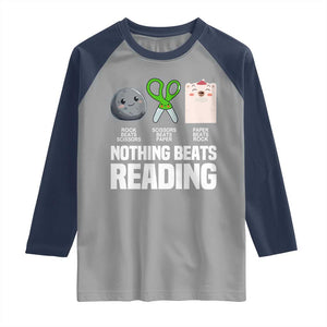 Nothing Beats Reading Raglan Shirt Rock Paper Scissors Read Book Lovers TS02 Sport Gray Navy Print Your Wear