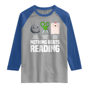 Nothing Beats Reading Raglan Shirt Rock Paper Scissors Read Book Lovers TS02 Sport Gray Royal Print Your Wear