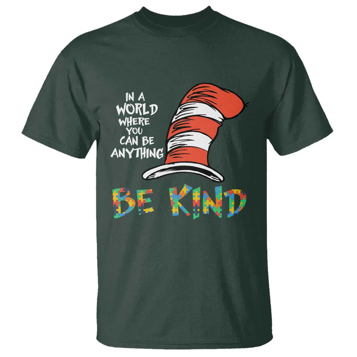 Autism Awareness T Shirt Why Fit In When You Were Born To Stand Out Cat In Hat TS02 Dark Forest Green Print Your Wear