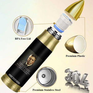 Theodore Teddy Roosevelt Patriotic Bullet Tumbler Patriotism Means To Stand By The Country TS02 Print Your Wear