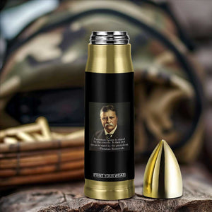Theodore Teddy Roosevelt Patriotic Bullet Tumbler Patriotism Means To Stand By The Country TS02 Print Your Wear