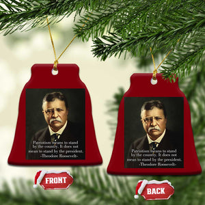 Theodore Teddy Roosevelt Patriotic Ceramic Ornament Patriotism Means To Stand By The Country TS02 Print Your Wear