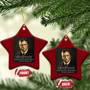 Theodore Teddy Roosevelt Patriotic Ceramic Ornament Patriotism Means To Stand By The Country TS02 Print Your Wear