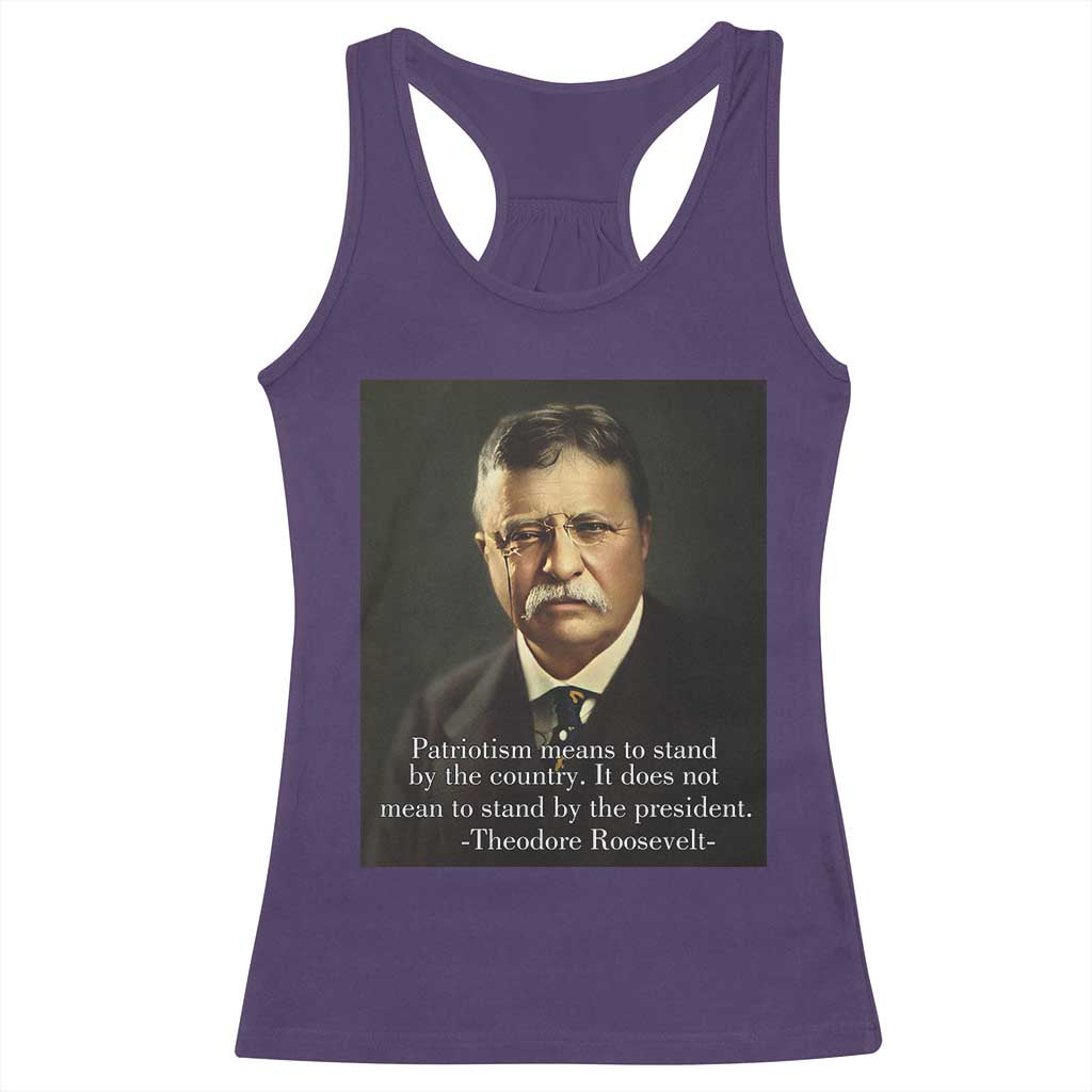 Theodore Teddy Roosevelt Patriotic Racerback Tank Top Patriotism Means To Stand By The Country TS02 Purple Print Your Wear