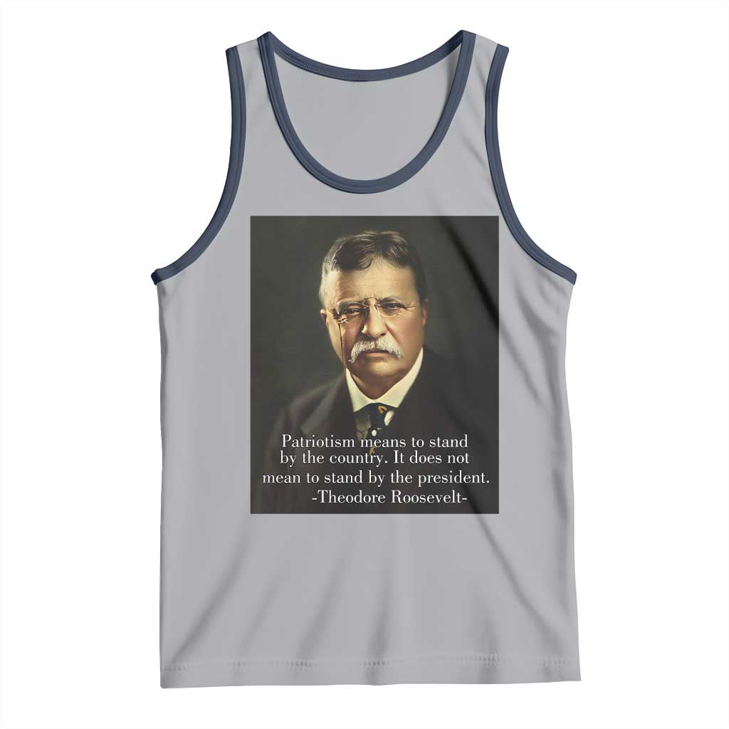 Theodore Teddy Roosevelt Patriotic Tank Top Patriotism Means To Stand By The Country TS02 Athletic Heather Navy Print Your Wear