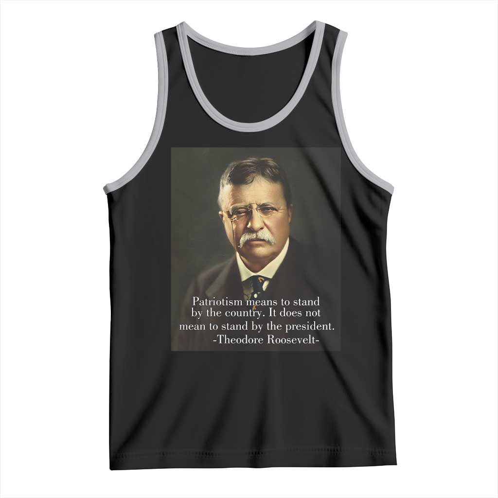 Theodore Teddy Roosevelt Patriotic Tank Top Patriotism Means To Stand By The Country TS02 Black Athletic Heather Print Your Wear