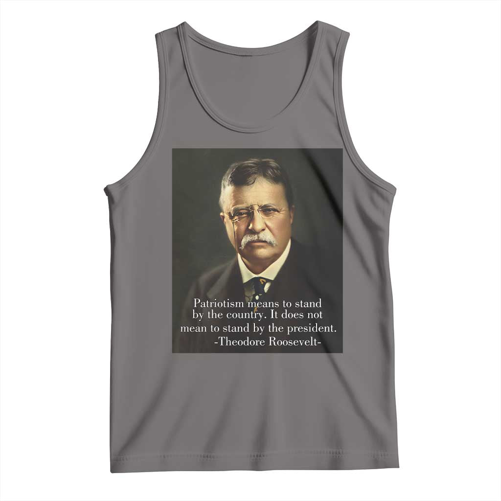 Theodore Teddy Roosevelt Patriotic Tank Top Patriotism Means To Stand By The Country TS02 Deep Heather Print Your Wear