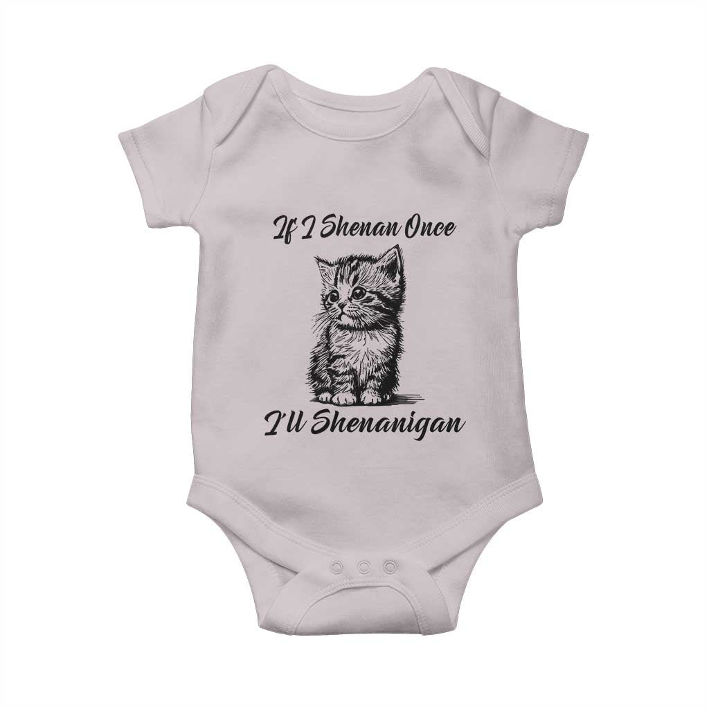 Cute Cat St Patricks Day Baby Onesie If I Shenan Once I'll Shenanigan TS02 Ice Gray Print Your Wear