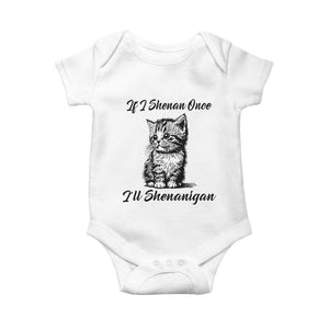 Cute Cat St Patricks Day Baby Onesie If I Shenan Once I'll Shenanigan TS02 White Print Your Wear
