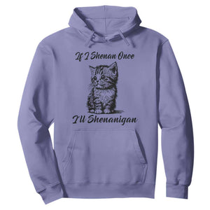 Cute Cat St Patricks Day Hoodie If I Shenan Once I'll Shenanigan TS02 Violet Print Your Wear
