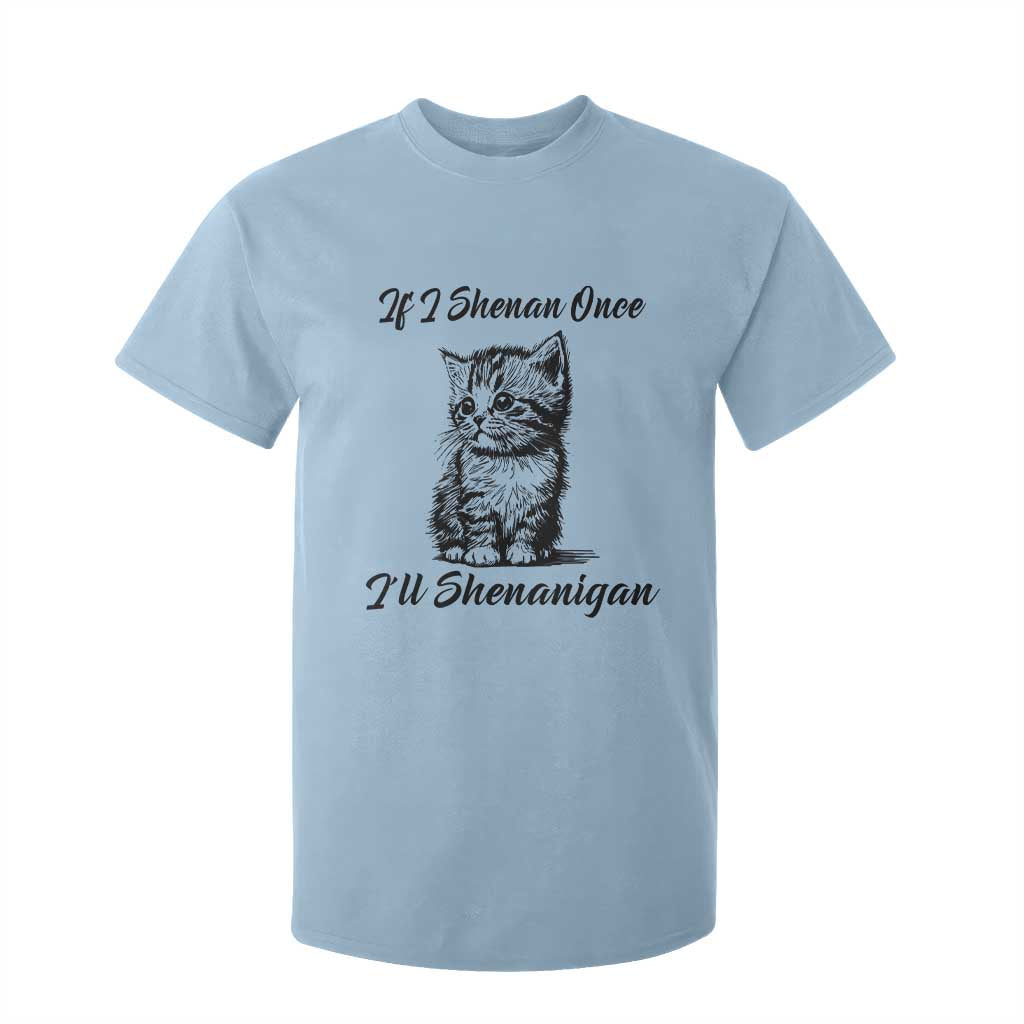 Cute Cat St Patricks Day T Shirt For Kid If I Shenan Once I'll Shenanigan TS02 Light Blue Print Your Wear