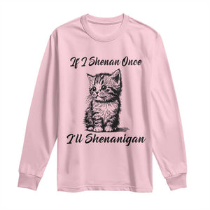 Cute Cat St Patricks Day Long Sleeve Shirt If I Shenan Once I'll Shenanigan TS02 Light Pink Print Your Wear