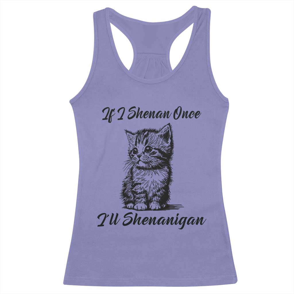 Cute Cat St Patricks Day Racerback Tank Top If I Shenan Once I'll Shenanigan TS02 Violet Print Your Wear