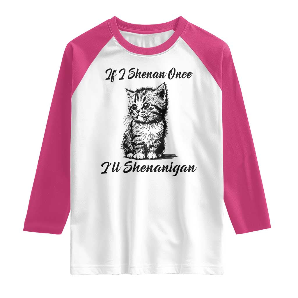 Cute Cat St Patricks Day Raglan Shirt If I Shenan Once I'll Shenanigan TS02 White Heliconia Print Your Wear