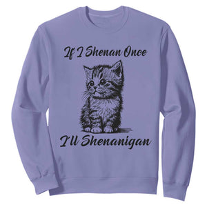 Cute Cat St Patricks Day Sweatshirt If I Shenan Once I'll Shenanigan TS02 Violet Print Your Wear