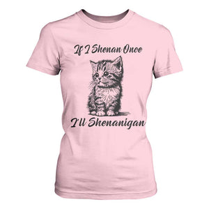 Cute Cat St Patricks Day T Shirt For Women If I Shenan Once I'll Shenanigan TS02 Light Pink Print Your Wear