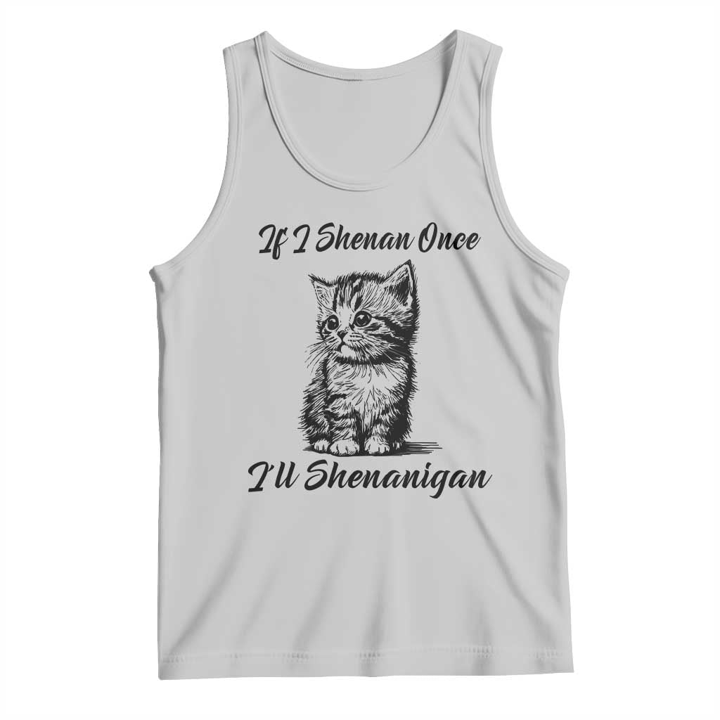 Cute Cat St Patricks Day Tank Top If I Shenan Once I'll Shenanigan TS02 Ash Print Your Wear