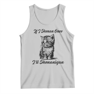 Cute Cat St Patricks Day Tank Top If I Shenan Once I'll Shenanigan TS02 Ash Print Your Wear