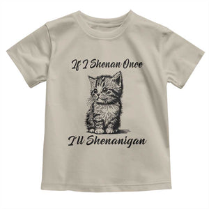 Cute Cat St Patricks Day Toddler T Shirt If I Shenan Once I'll Shenanigan TS02 Sand Print Your Wear