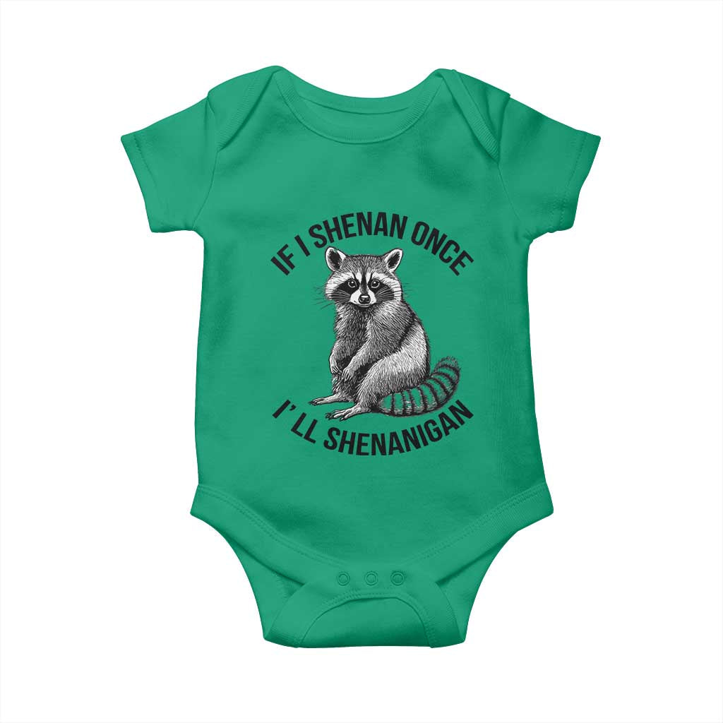 St Patricks Day Raccoon Meme Baby Onesie If I Shenan Once I'll Shenanigan TS02 Irish Green Print Your Wear