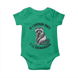 St Patricks Day Raccoon Meme Baby Onesie If I Shenan Once I'll Shenanigan TS02 Irish Green Print Your Wear