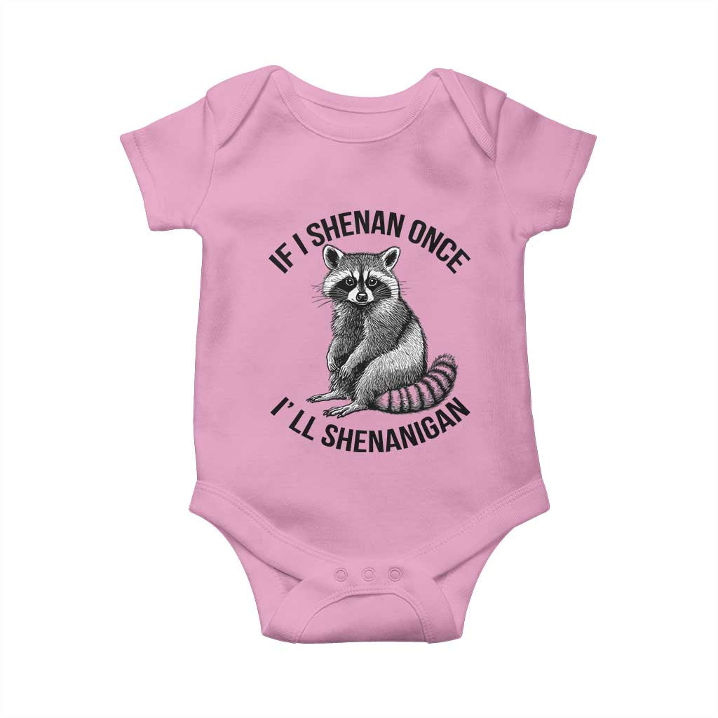 St Patricks Day Raccoon Meme Baby Onesie If I Shenan Once I'll Shenanigan TS02 Light Pink Print Your Wear