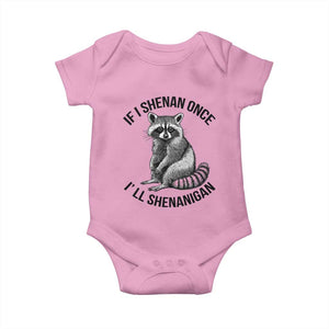 St Patricks Day Raccoon Meme Baby Onesie If I Shenan Once I'll Shenanigan TS02 Light Pink Print Your Wear