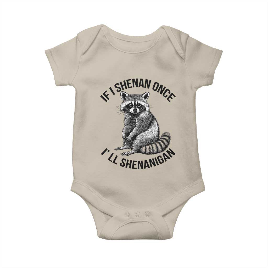 St Patricks Day Raccoon Meme Baby Onesie If I Shenan Once I'll Shenanigan TS02 Sand Print Your Wear