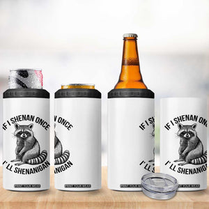St Patricks Day Raccoon Meme 4 in 1 Can Cooler Tumbler If I Shenan Once I'll Shenanigan TS02 Print Your Wear