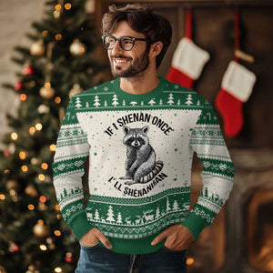 St Patricks Day Raccoon Meme Ugly Christmas Sweater If I Shenan Once I'll Shenanigan TS02 Beige Green Print Your Wear