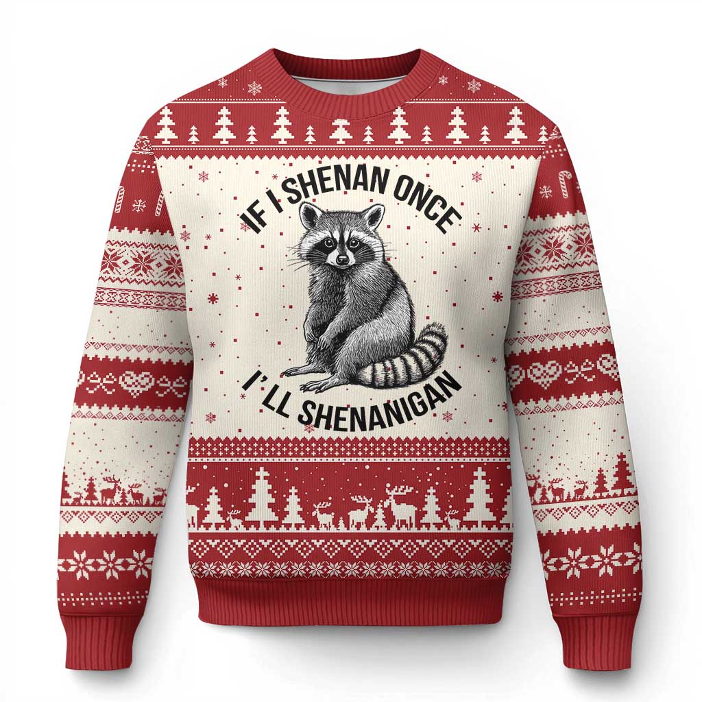 St Patricks Day Raccoon Meme Ugly Christmas Sweater If I Shenan Once I'll Shenanigan TS02 Beige Red Print Your Wear