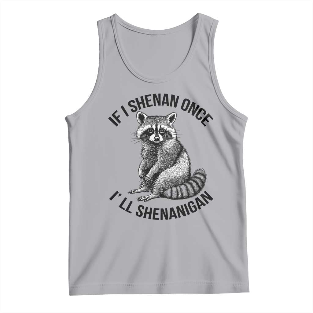St Patricks Day Raccoon Meme Tank Top If I Shenan Once I'll Shenanigan TS02 Athletic Heather Print Your Wear