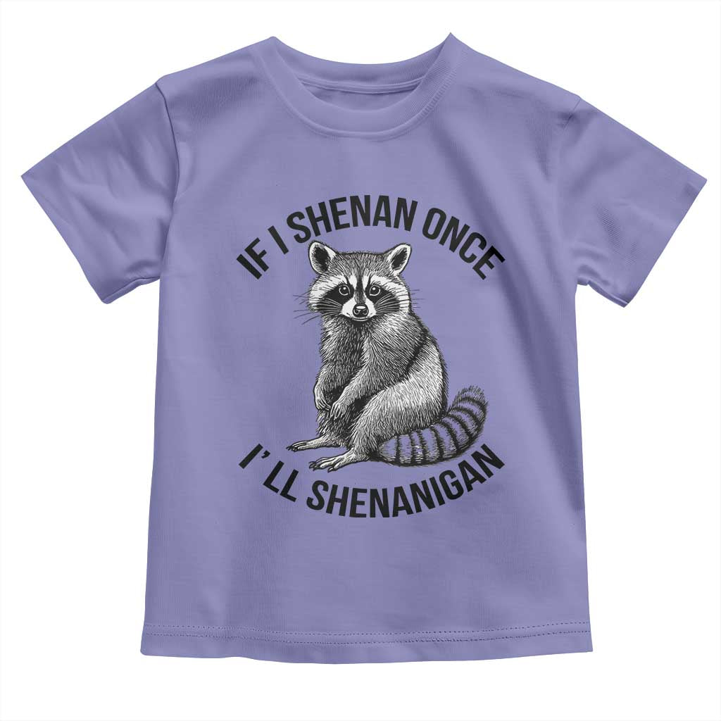 St Patricks Day Raccoon Meme Toddler T Shirt If I Shenan Once I'll Shenanigan TS02 Violet Print Your Wear