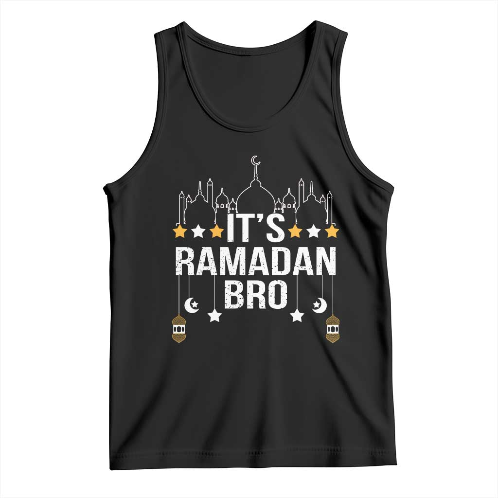 It's Ramadan Bro Tank Top Islamic Fasting Muslim TS02 Black Print Your Wear