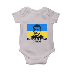 Im Not Playing Cards Baby Onesie Zelensky Trump Ukraine Flag TS02 Ice Gray Print Your Wear