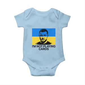 Im Not Playing Cards Baby Onesie Zelensky Trump Ukraine Flag TS02 Light Blue Print Your Wear