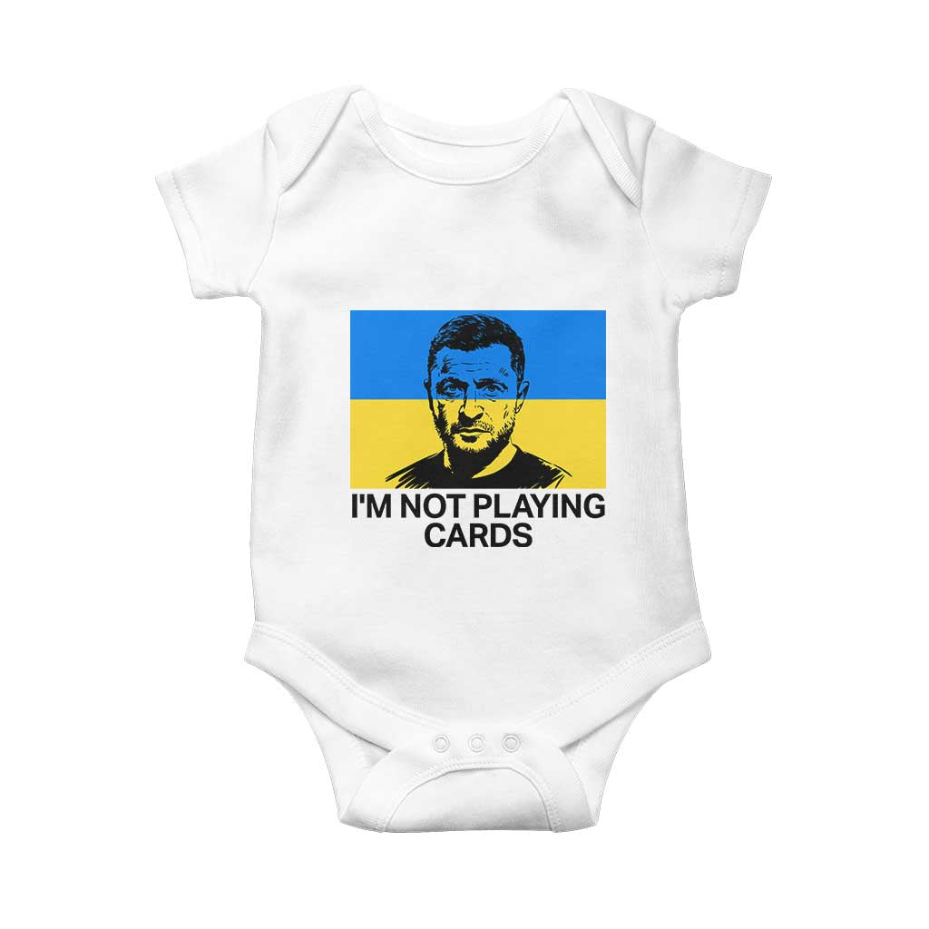 Im Not Playing Cards Baby Onesie Zelensky Trump Ukraine Flag TS02 White Print Your Wear