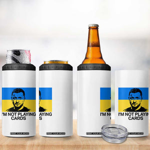 Im Not Playing Cards 4 in 1 Can Cooler Tumbler Zelensky Trump Ukraine Flag TS02 Print Your Wear