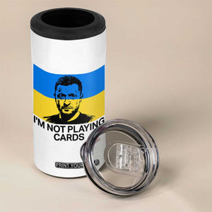 Im Not Playing Cards 4 in 1 Can Cooler Tumbler Zelensky Trump Ukraine Flag TS02 Print Your Wear