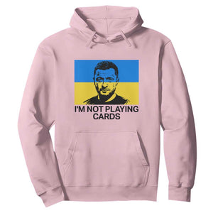 Im Not Playing Cards Hoodie Zelensky Trump Ukraine Flag TS02 Light Pink Print Your Wear